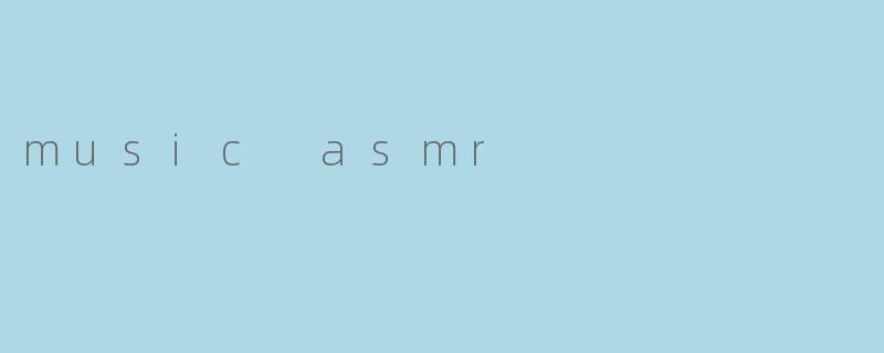 music asmr